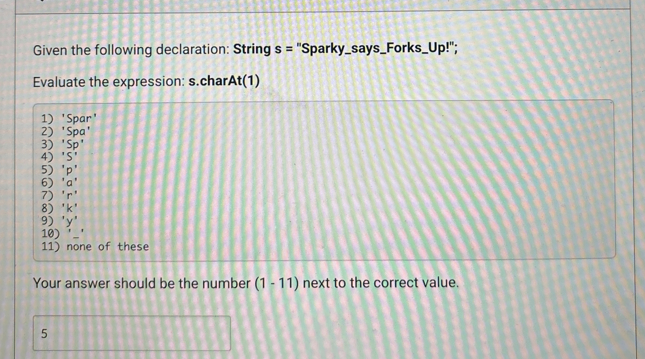 Given the following declaration: String s =