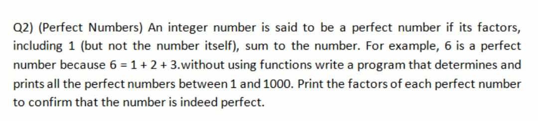 Q 2 ) ( Perfect Numbers ) An integer number is