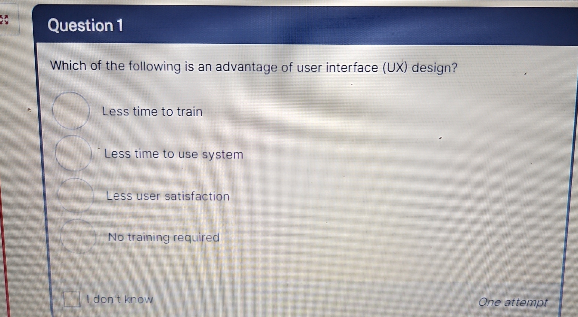 Question 1 Which of the following is an advantage