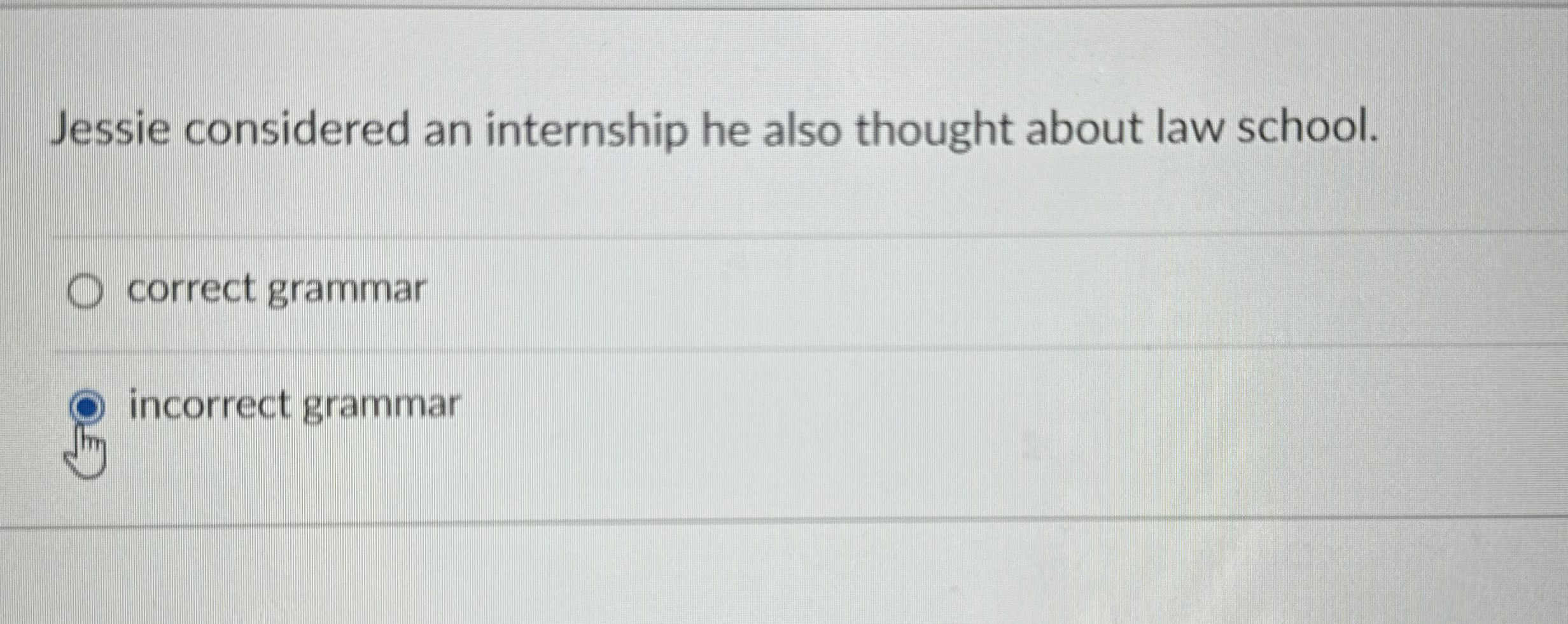 Jessie considered an internship he also thought