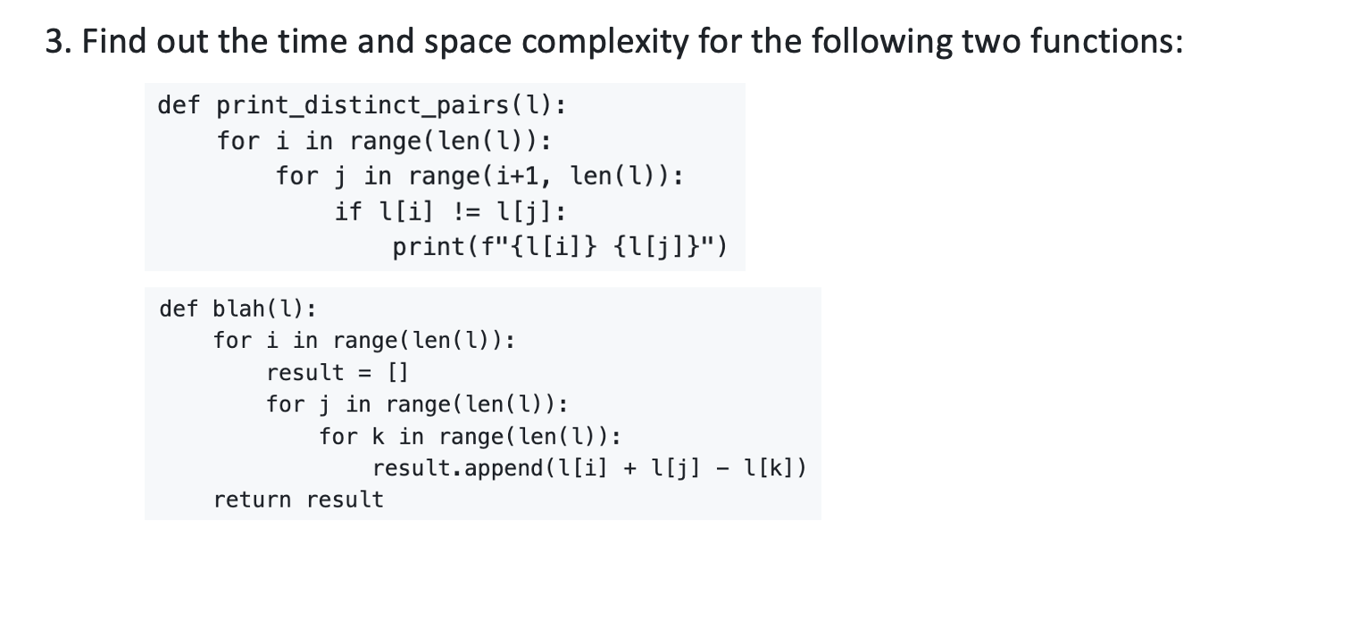 Find out the time and space complexity for the