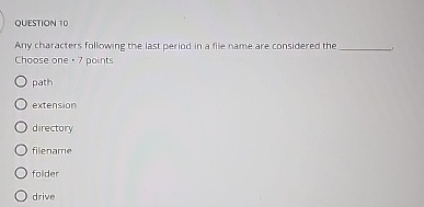 QUESTION 1 0 Any characters following the last