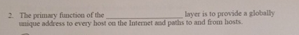 The primary function of the layer is to provide a