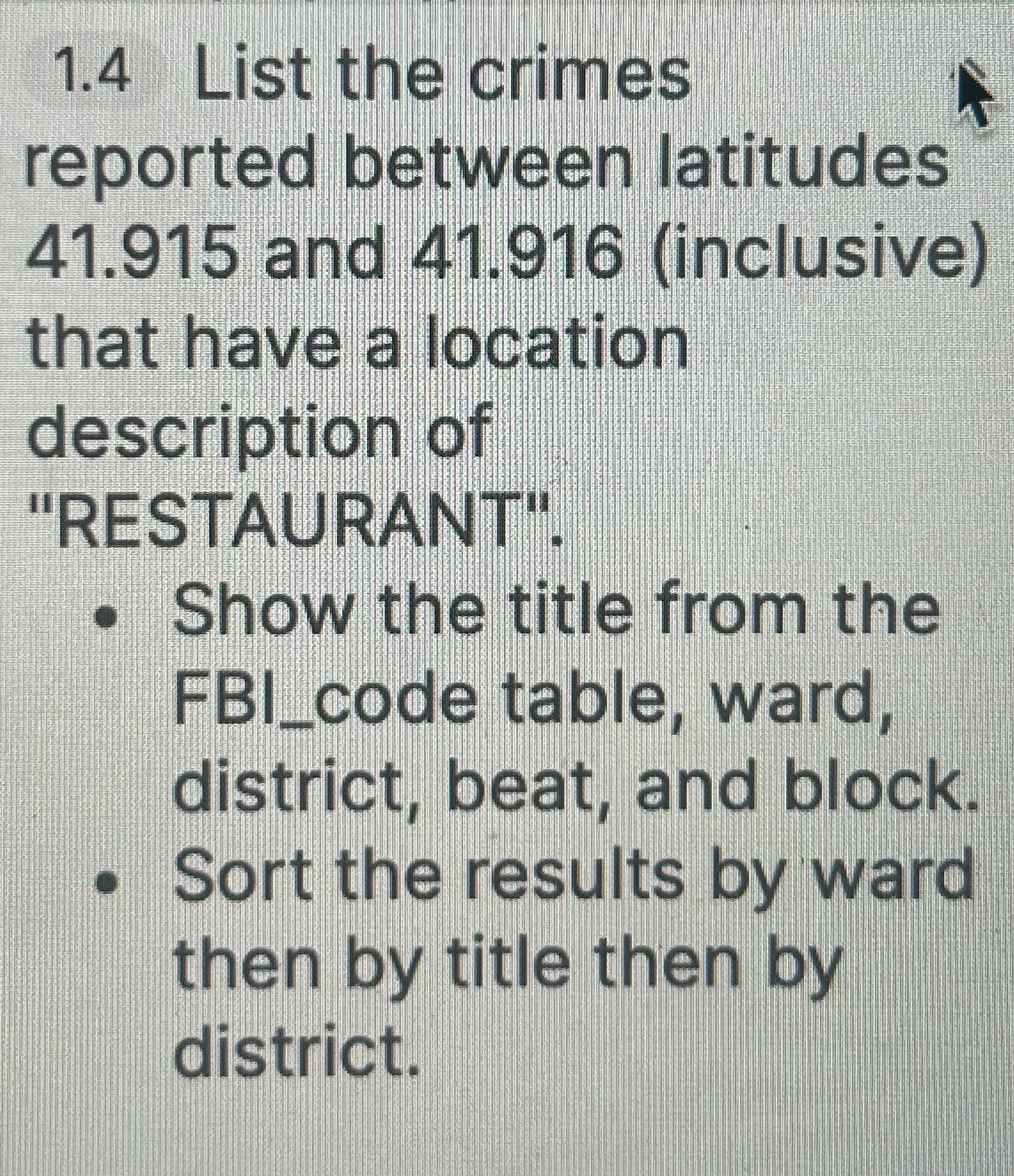 1 . 4 List the crimes reported between latitudes