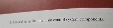 List and define the four main control system