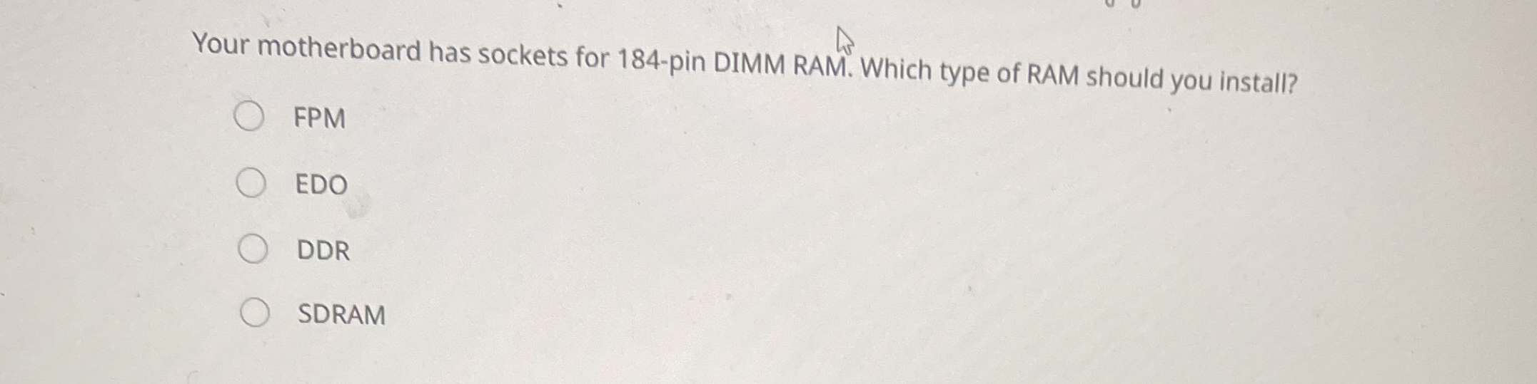 Your motherboard has sockets for 1 8 4 - pin DIMM