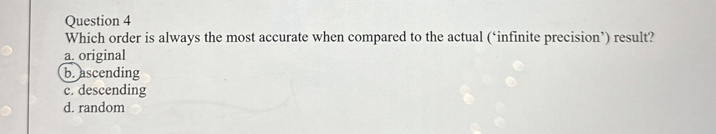 Question 4 Which order is always the most