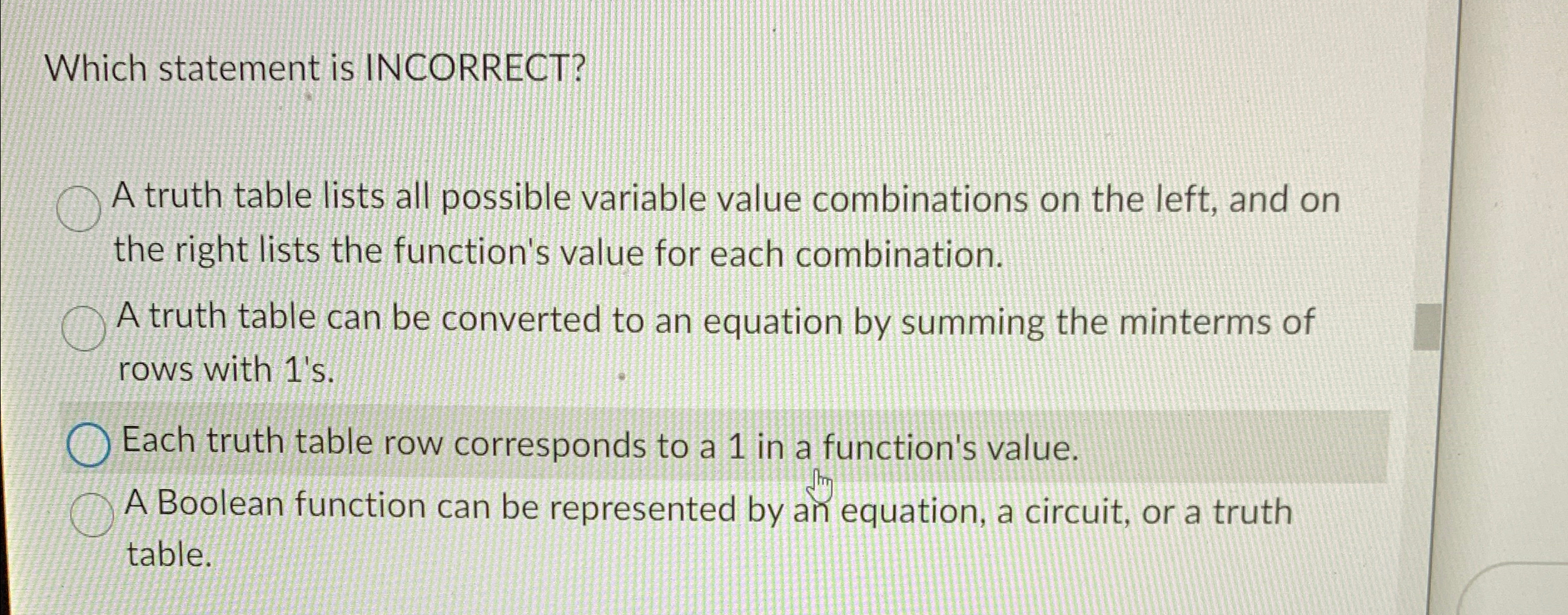 Which statement is INCORRECT? A truth table lists