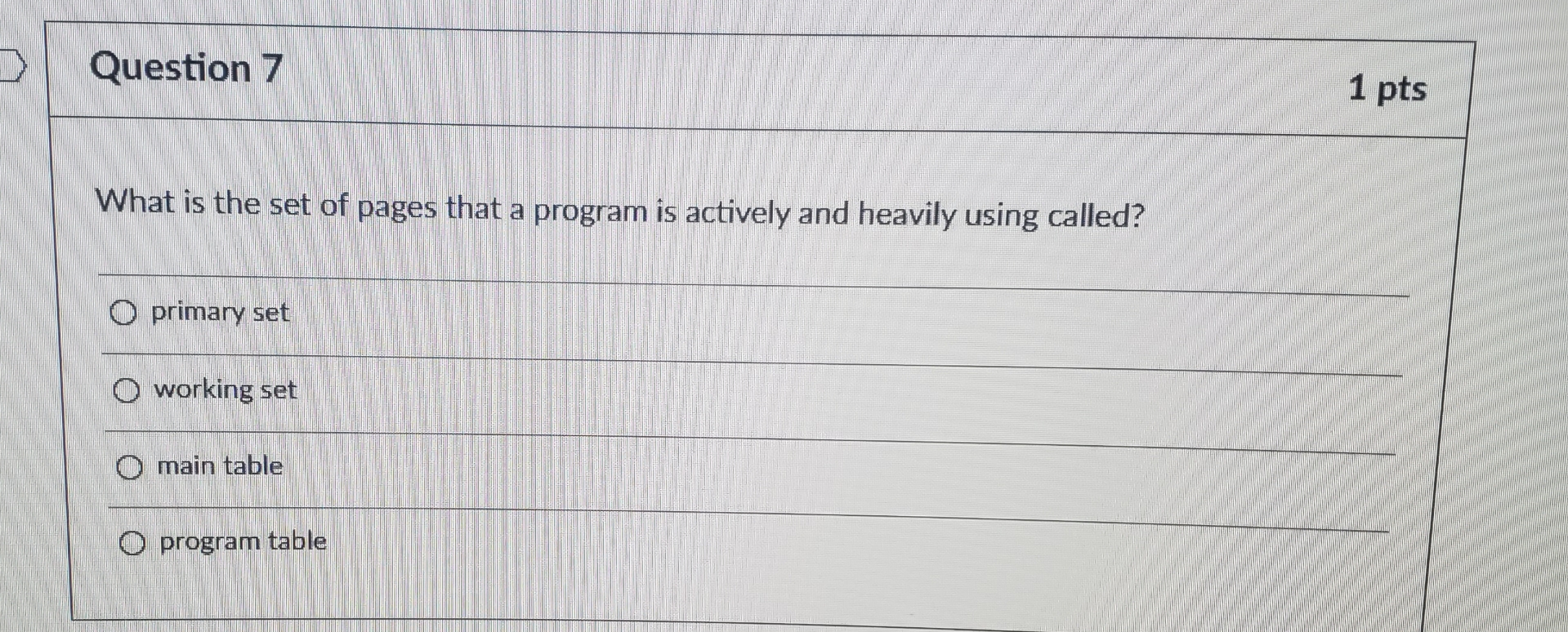 Question 7 1 pts What is the set of pages that a
