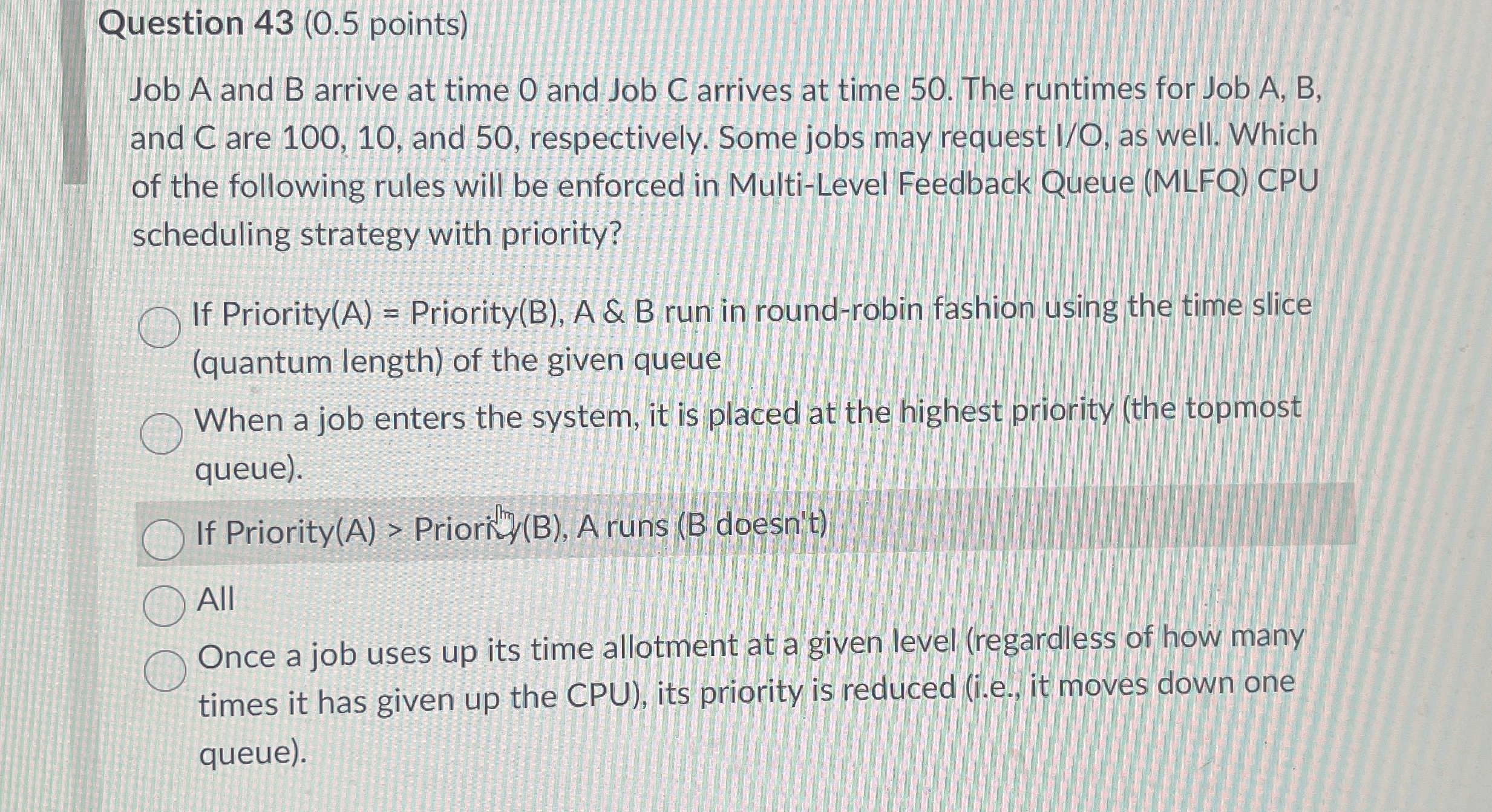 Question 4 3 ( 0 . 5 points ) Job A and B arrive