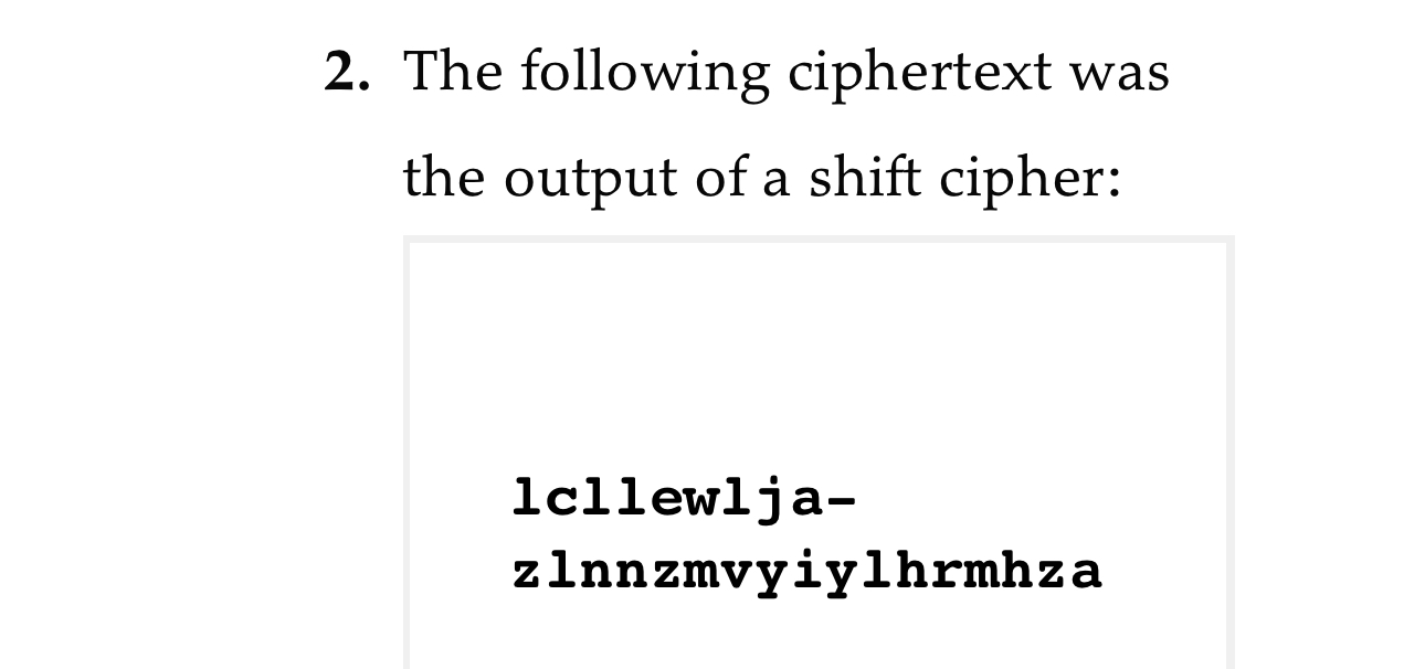 The following ciphertext was the output of a