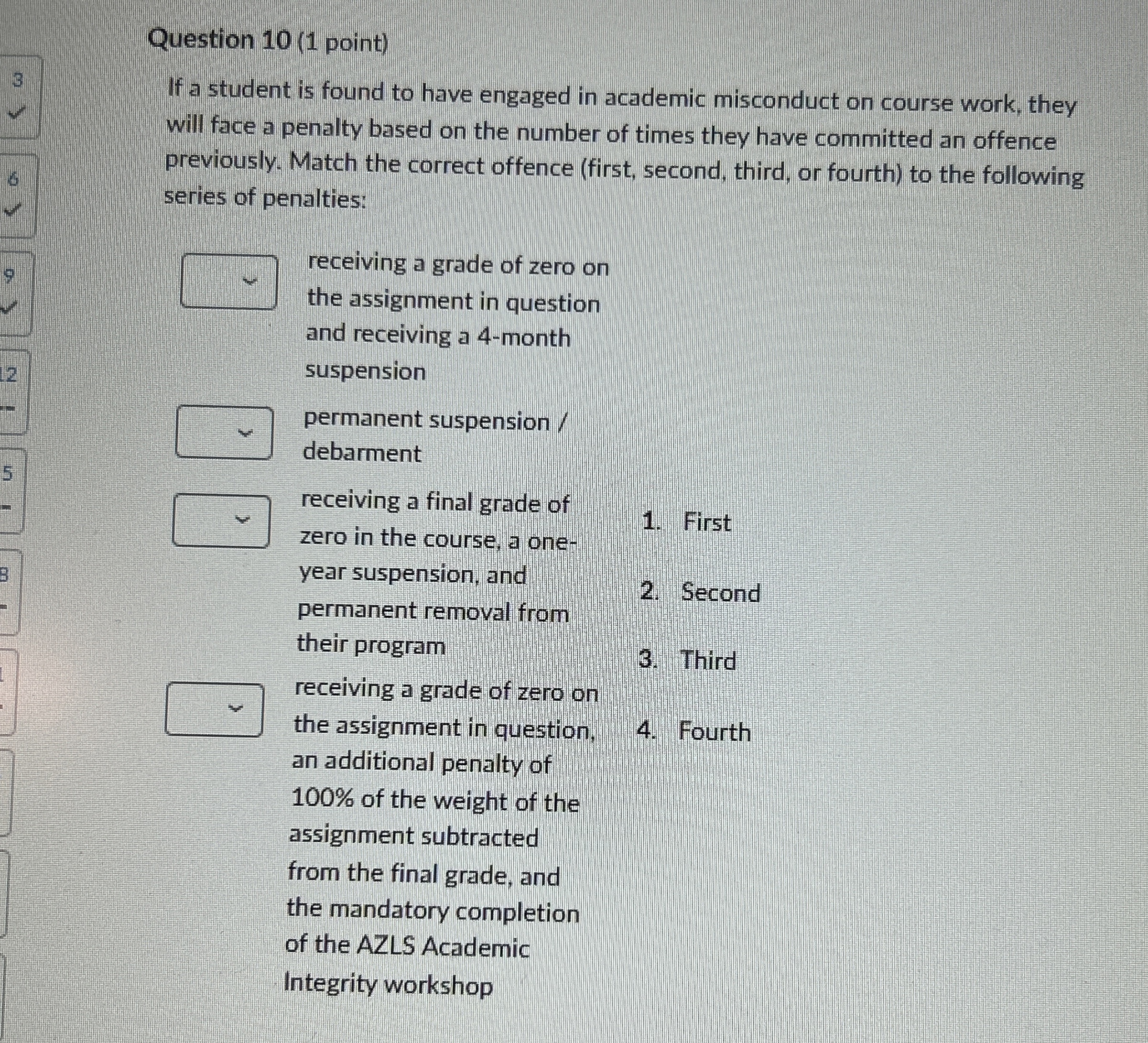 Question 1 0 ( 1 point ) If a student is found to