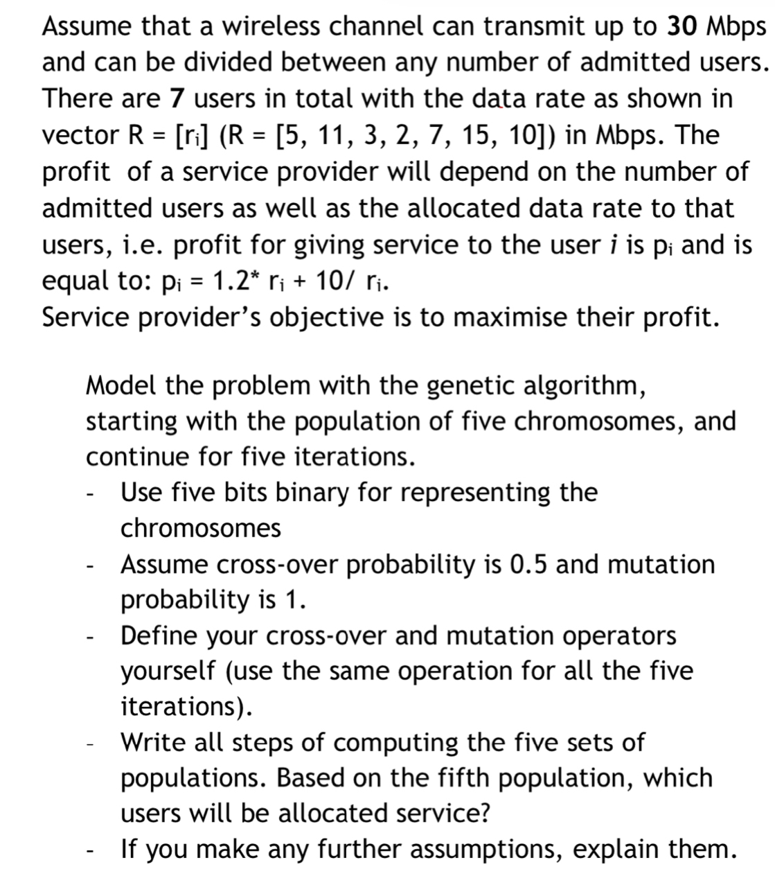 Assume that a wireless channel can transmit up to