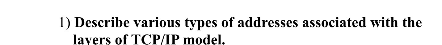 Describe various types of addresses associated