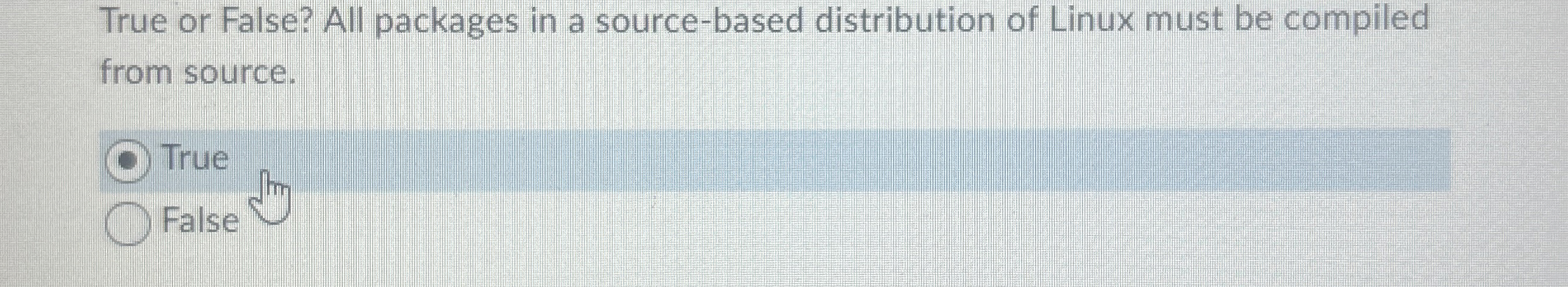 True or False? All packages in a source - based