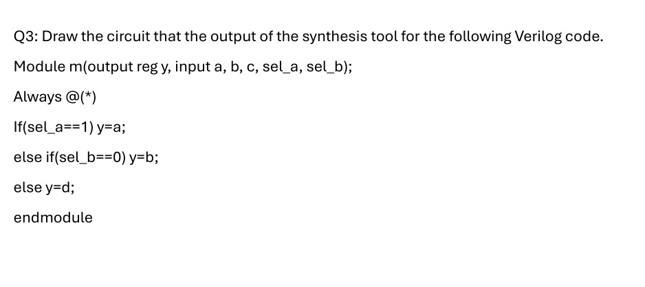 Q 3 : Draw the circuit that the output of the