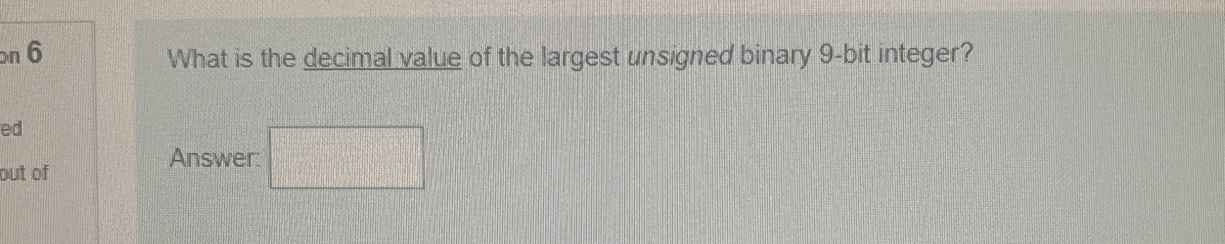 on 6 What is the decimal value of the largest