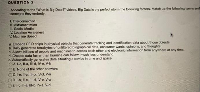 QUESTION 2 According to the "What is Big Data?"