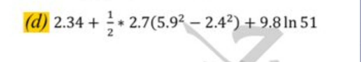 ( d ) 2 . 3 4 + 1 2 * * 2 . 7 ( 5 . 9 2 - 2 . 4 2