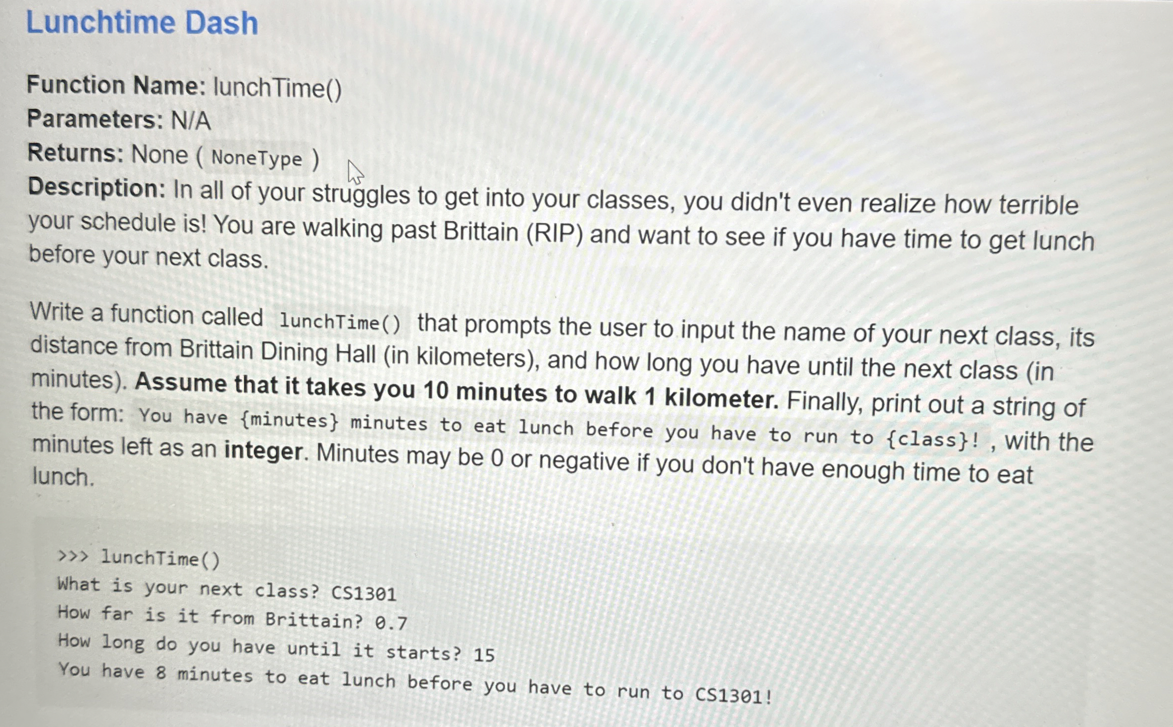 Lunchtime Dash Function Name: lunchTime ( )