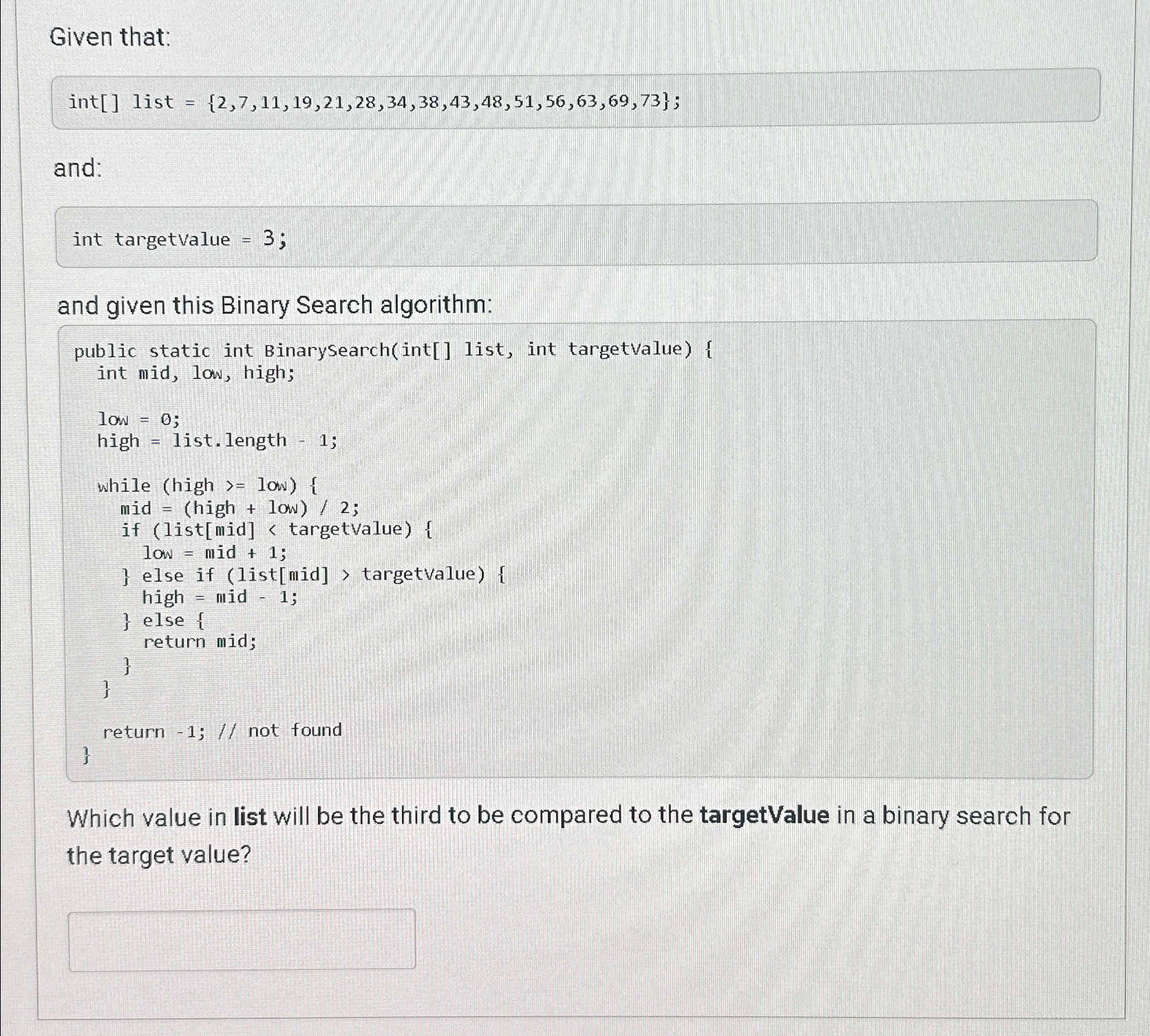 Given that: int [ ] list = { 2 , 7 , 1 1 , 1 9 ,