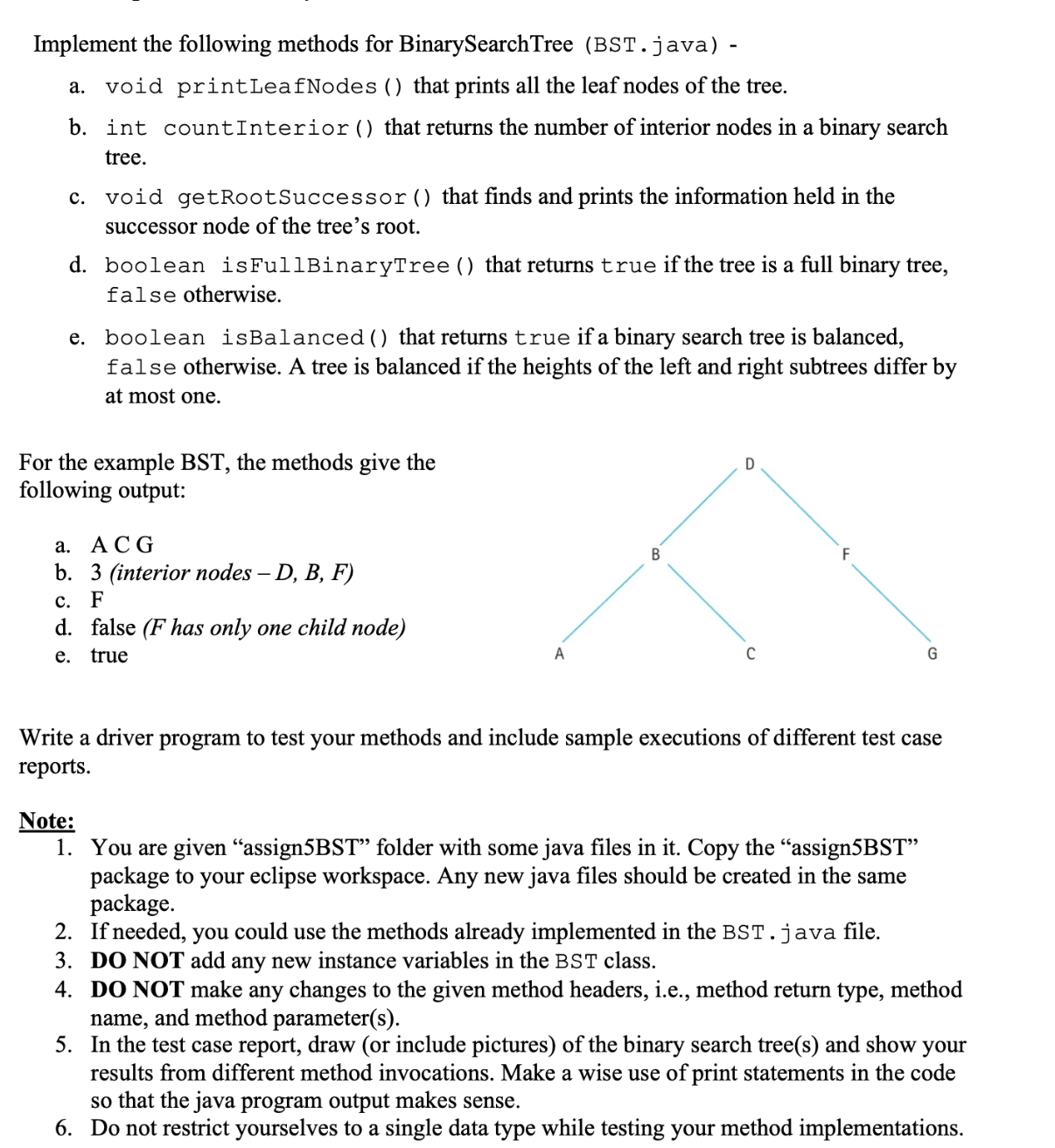 public class BST > implements BSTInterface {