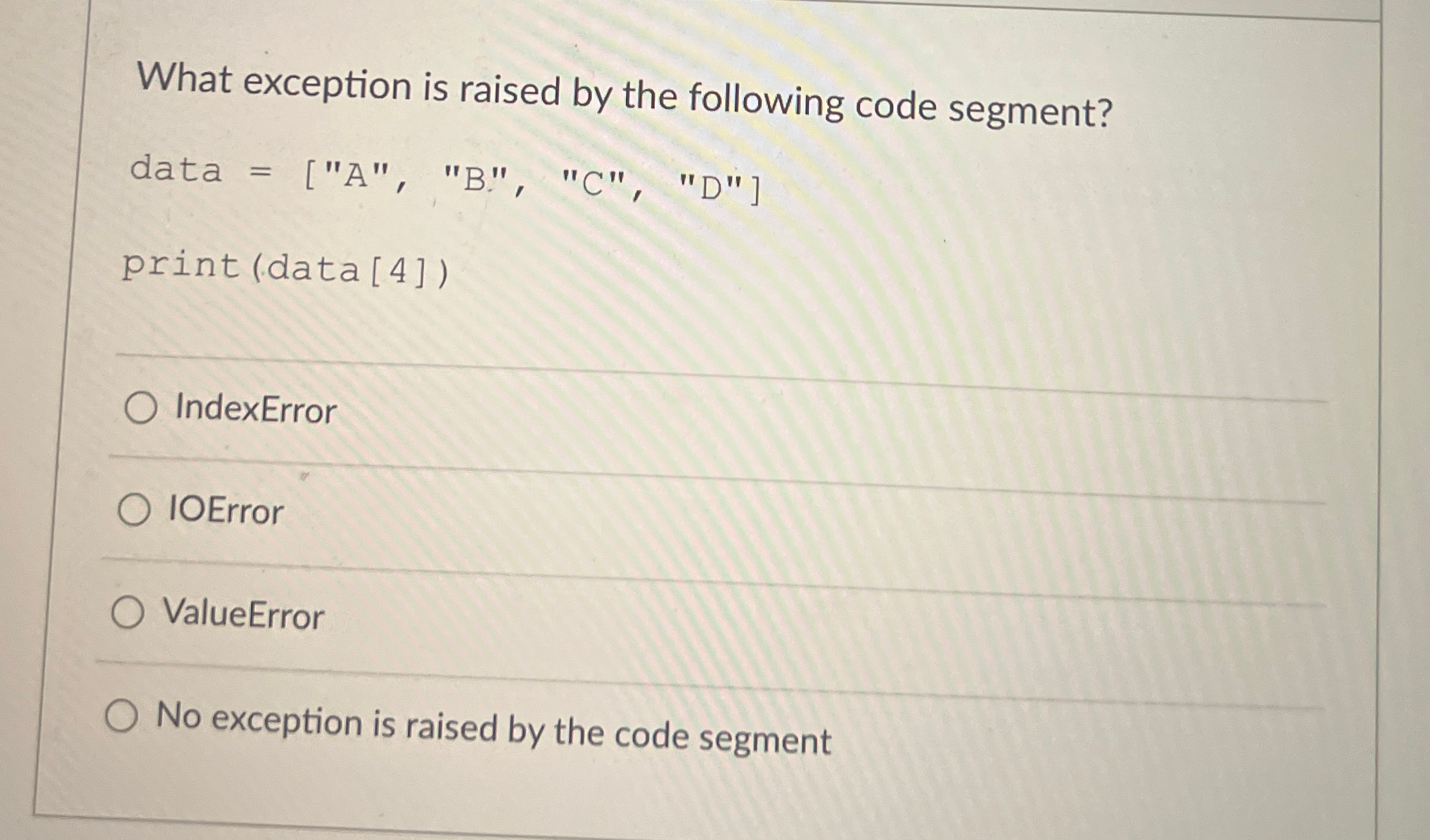 What exception is raised by the following code