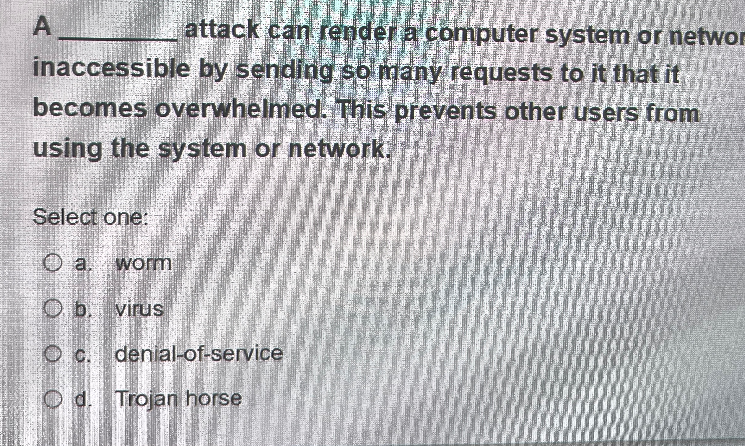 A attack can render a computer system or networ
