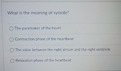 What is the meaning of systole? The pacemaker of