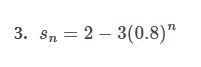 code class = "asciimath" > s _ ( n ) = 2 - 3 ( 0