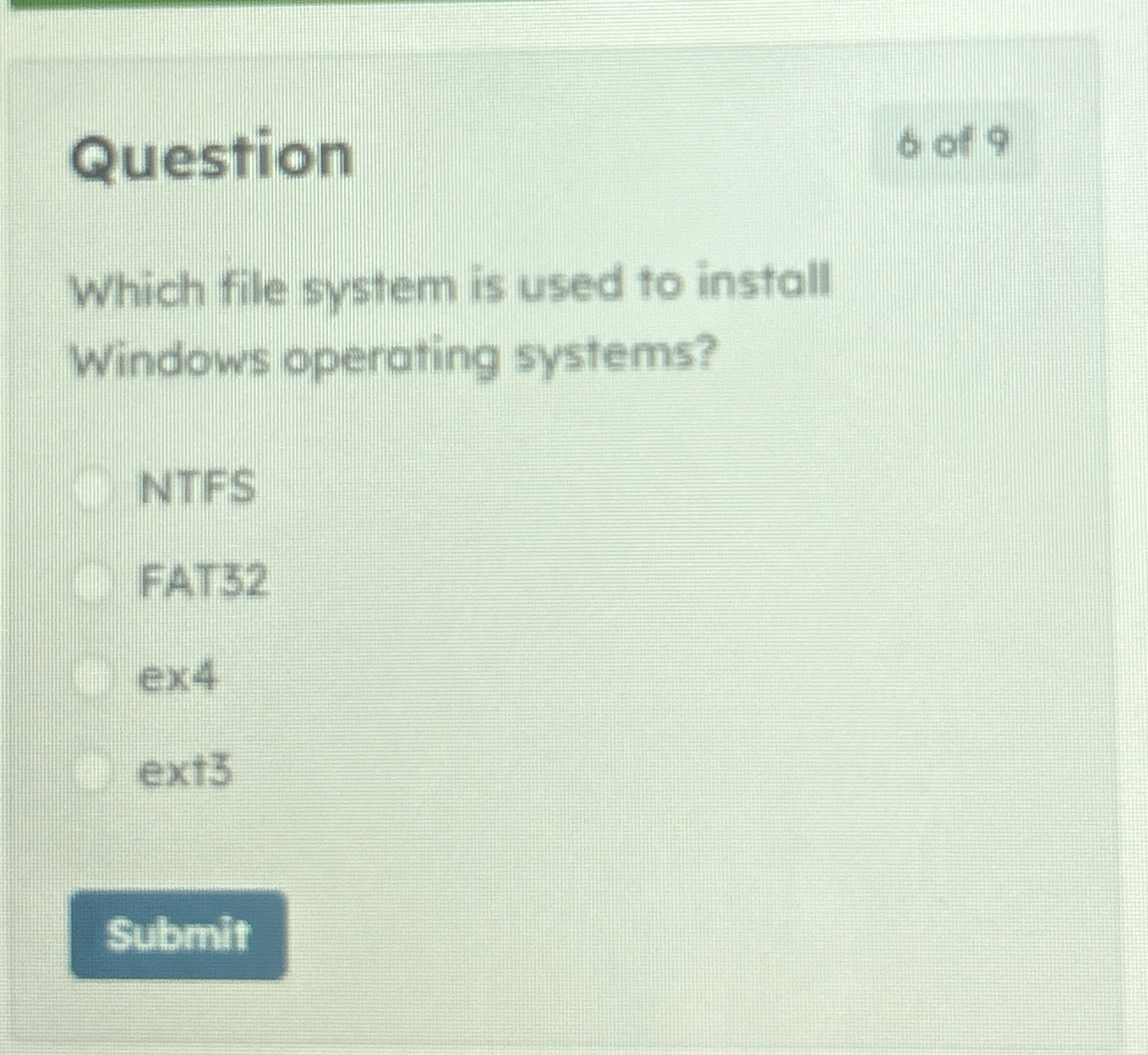 Question 6 of 9 Which fite system is used to