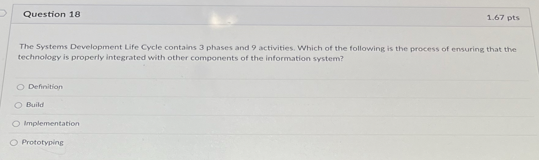 Question 1 8 1 . 6 7 pts The Systems Development