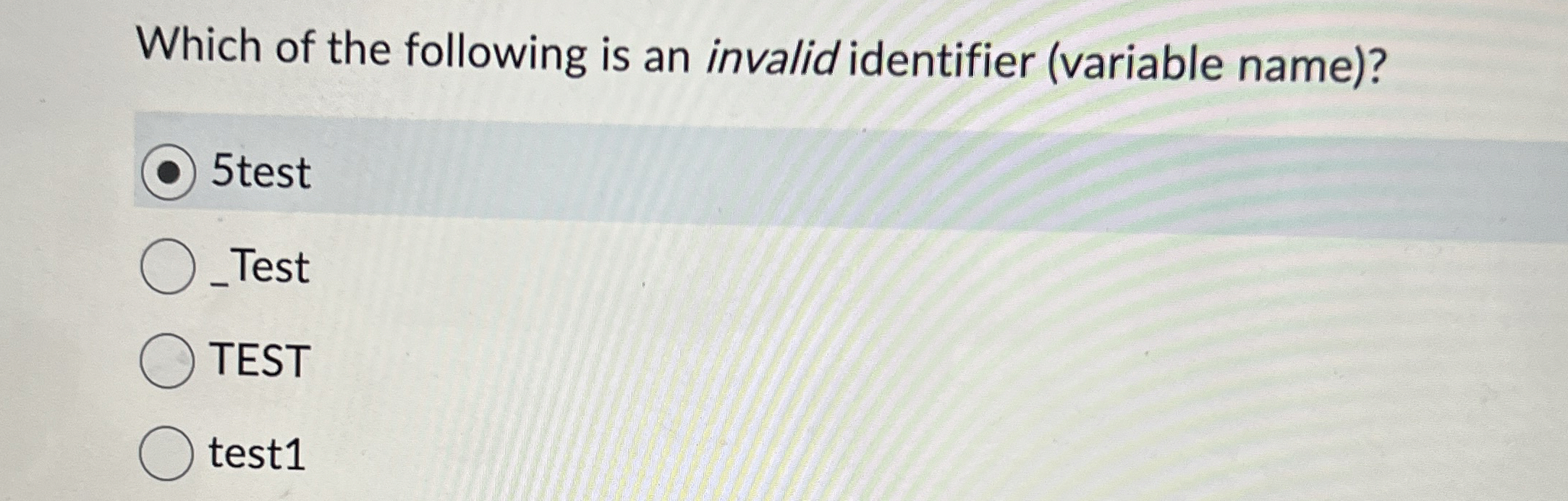 Which of the following is an invalid identifier (