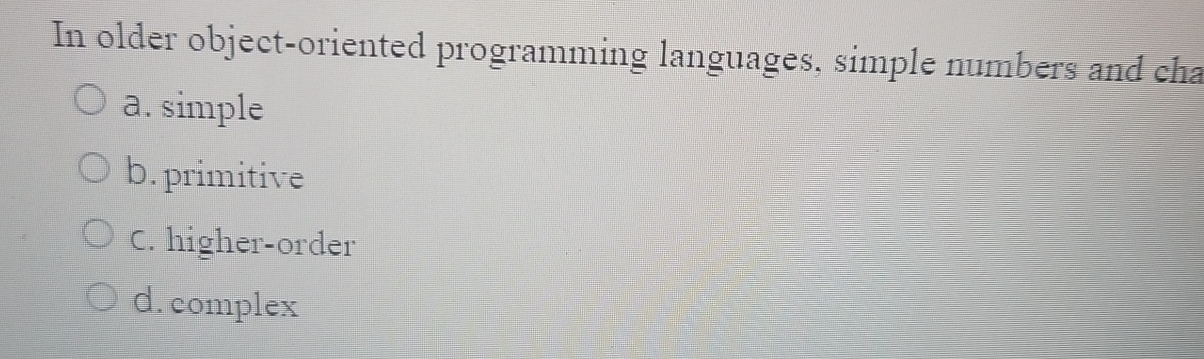 In older object - oriented programming languages,
