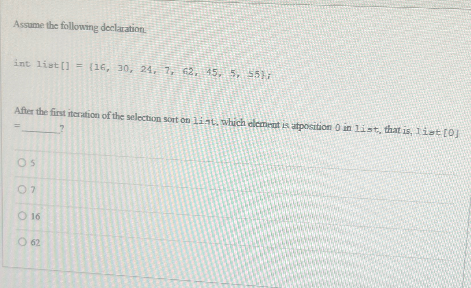 Assume the following declaration. int list [ ] =