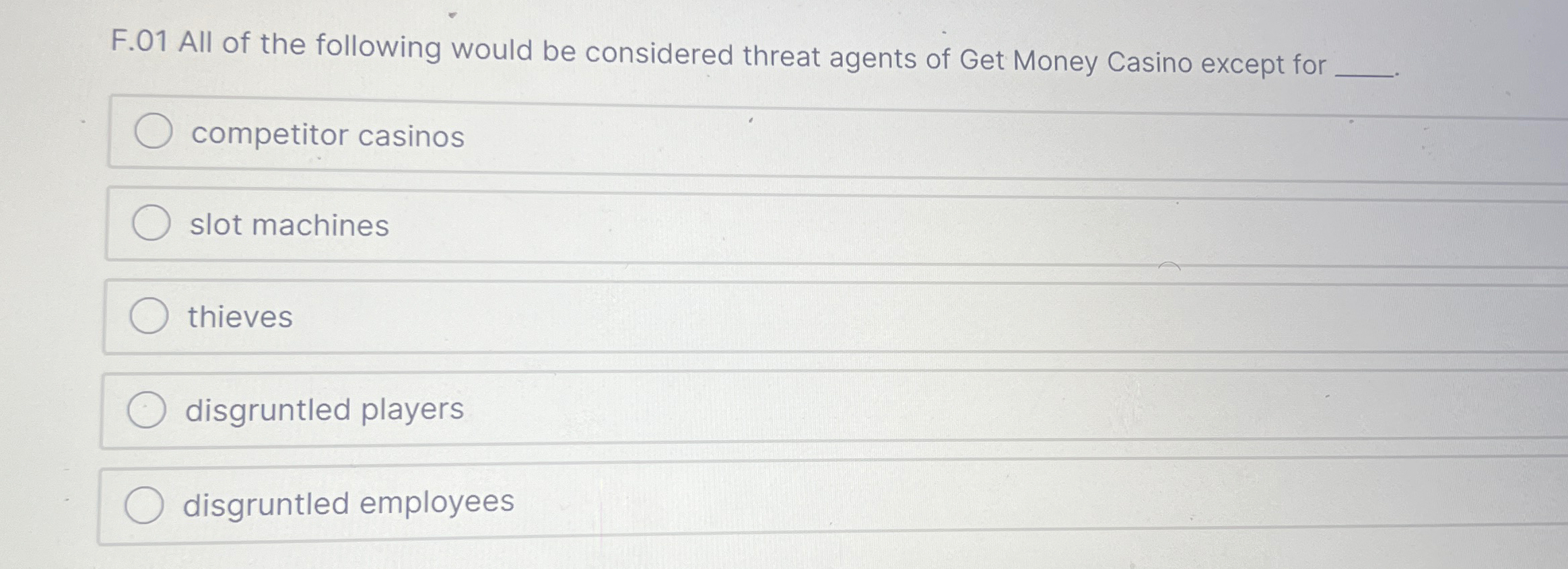 All of the following would be considered threat