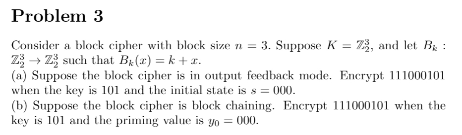 Problem 3 Consider a block cipher with block size