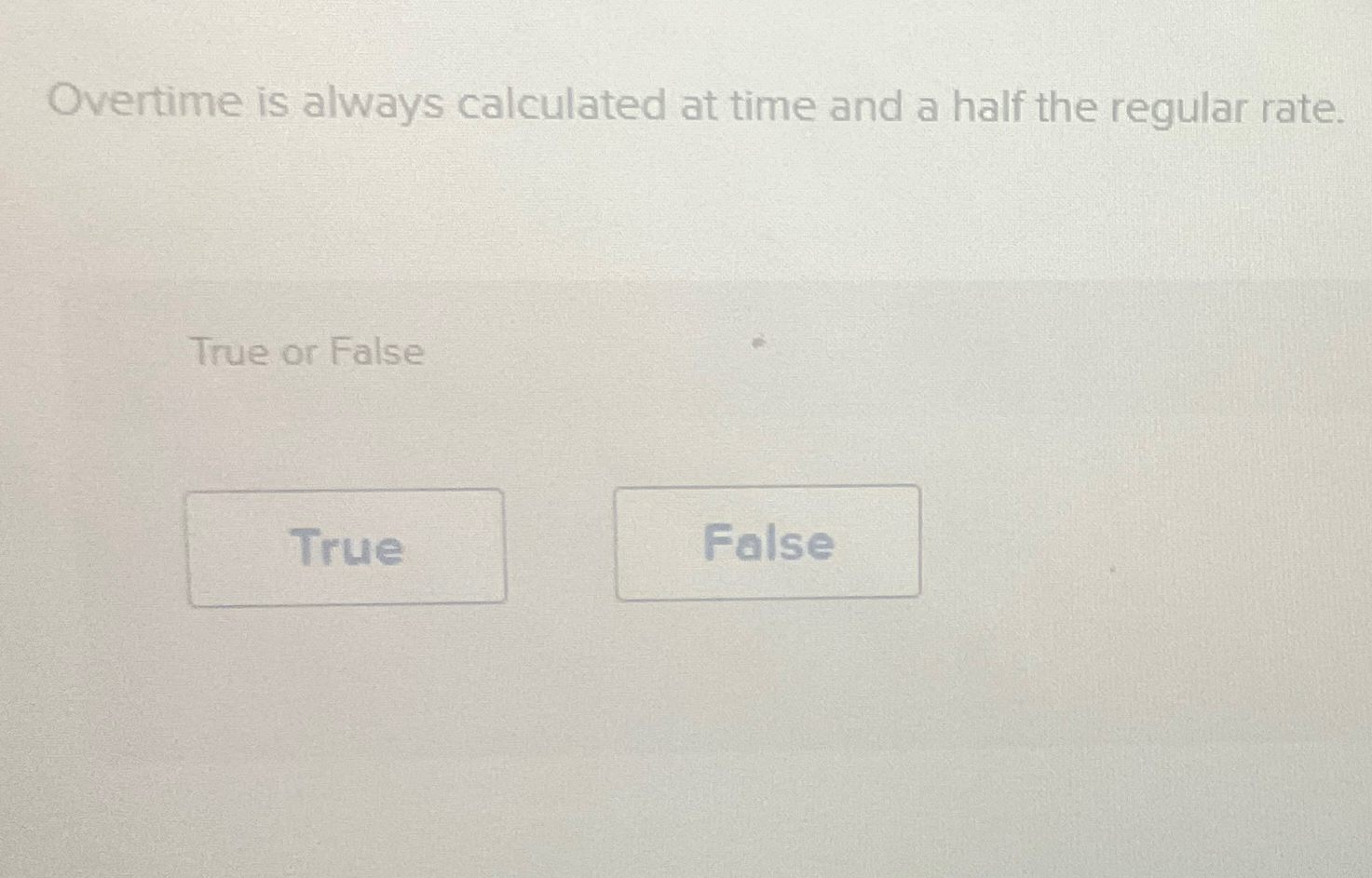 Overtime is always calculated at time and a half