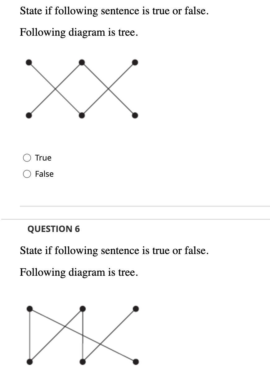 QUESTION 5 State if following sentence is true or