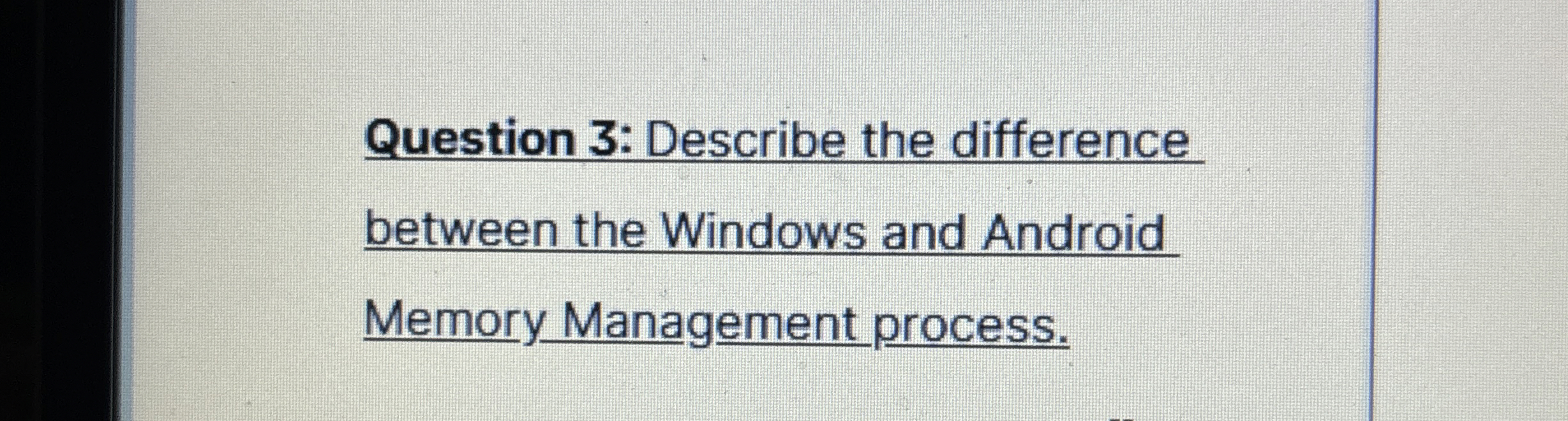 Question 3 : Describe the difference between the