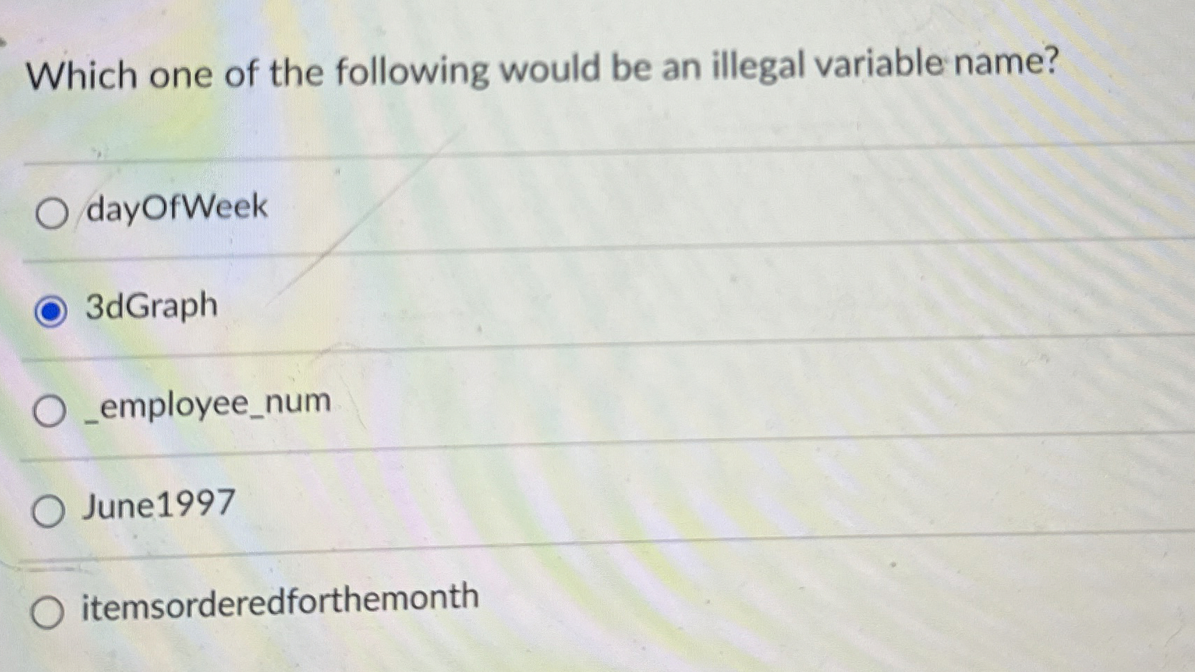 Which one of the following would be an illegal
