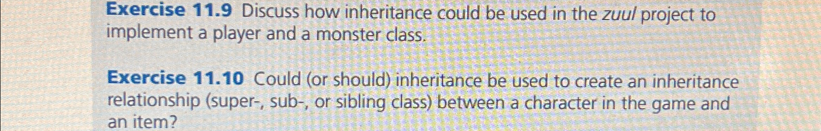 Exercise 1 1 . 9 Discuss how inheritance could be