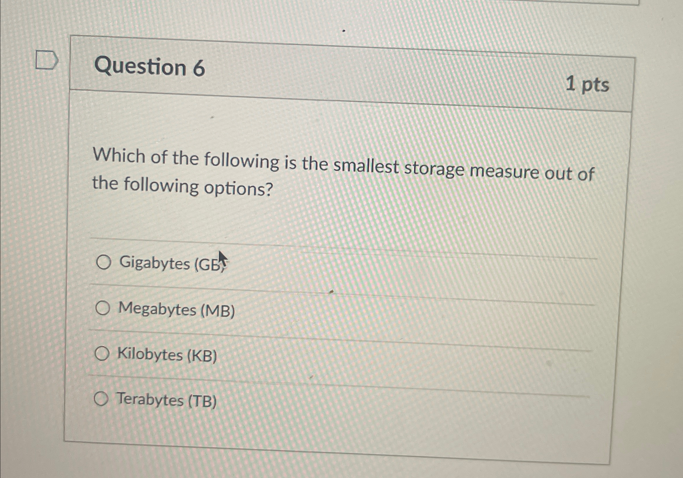 Question 6 1 p t s Which of the following is the