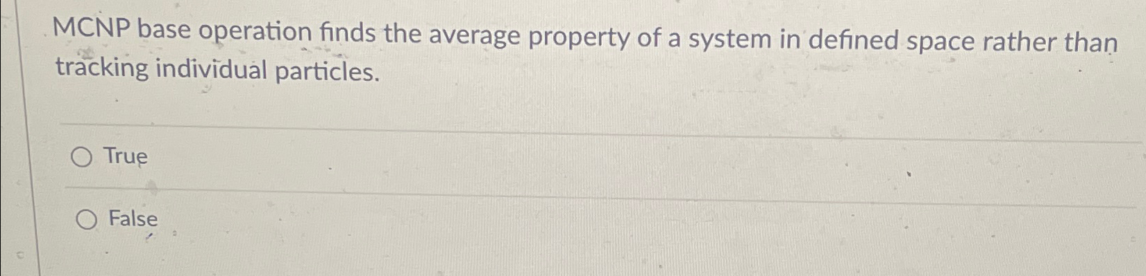 MCNP base operation finds the average property of