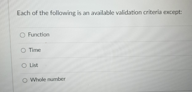 Each of the following is an available validation