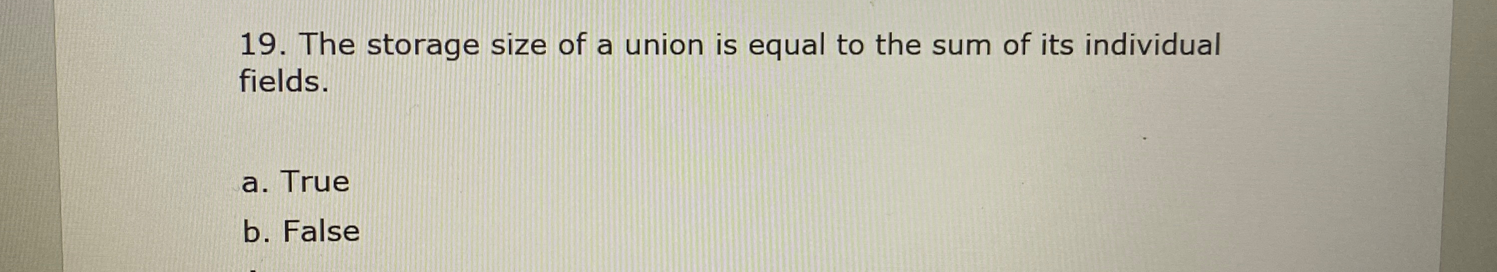 The storage size of a union is equal to the sum