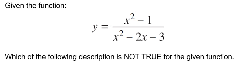 Given the function: y = x 2 - 1 x 2 - 2 x - 3