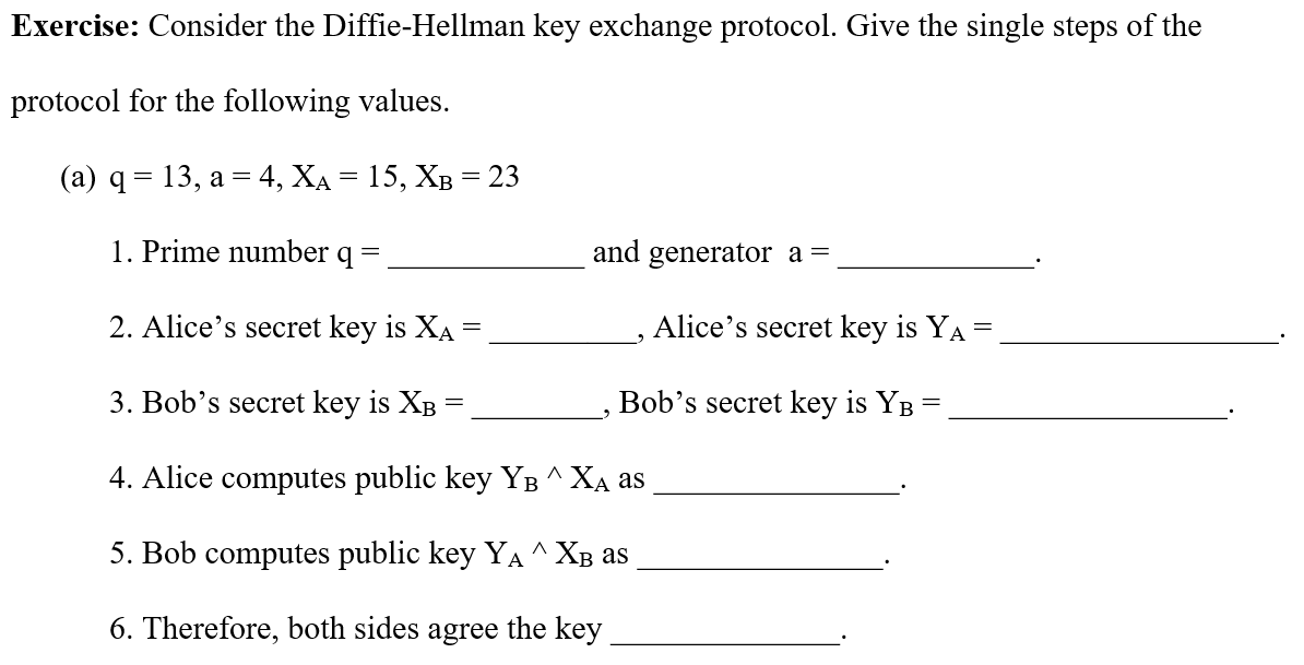 Exercise: Consider the Diffie - Hellman key
