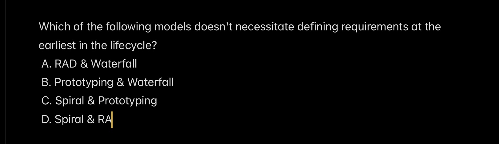 Which of the following models doesn't necessitate