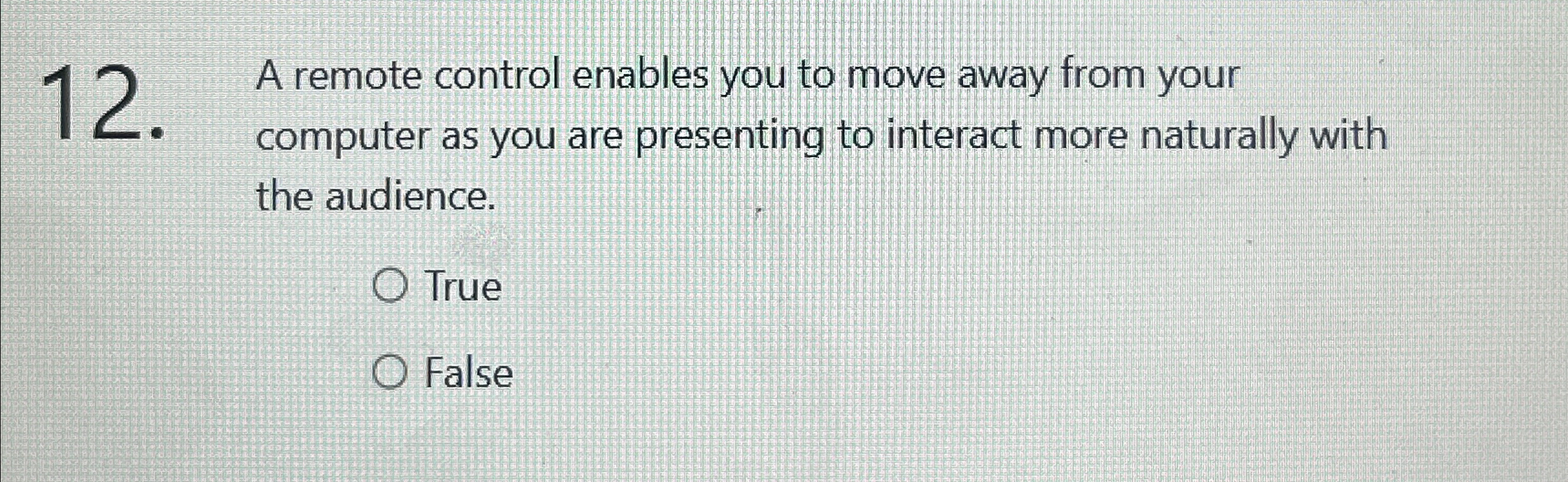 A remote control enables you to move away from